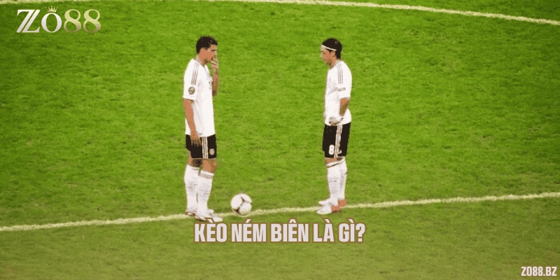 Kèo ném biên là gì?